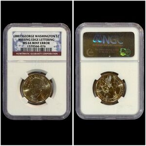 2007 NGC George Washington $1 Missing Edge Lettering MS 64‎ Mint Error